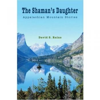 La Hija del Chamán: Cuentos de las Montañas Apalaches por David S. Rains
