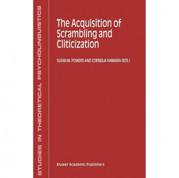 Theoretical Psycholinguistics: Scrambling and Cliticization Acquisition Study