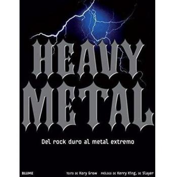 Heavy Metal: Del rock duro al metal extremo