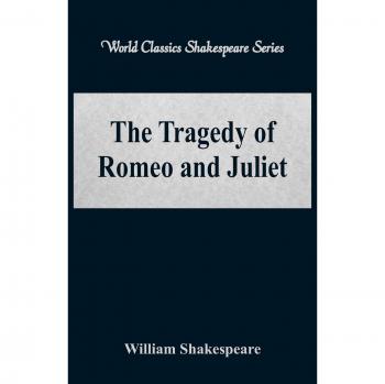 Tragedia de Romeo y Julieta (Serie Clásicos Mundiales de Shakespeare)