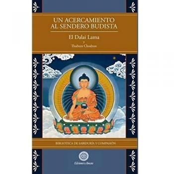 Un acercamiento al sendero budista. Biblioteca de sabiduría y compasión
