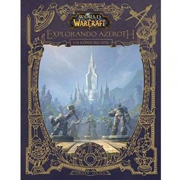 World of Warcraft. Explorando Azeroth: Los Reinos del Este