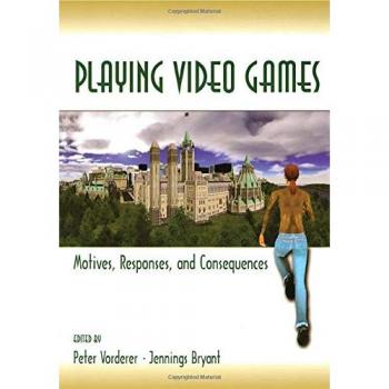 Playing Video Games: Motives, Responses, and Consequences