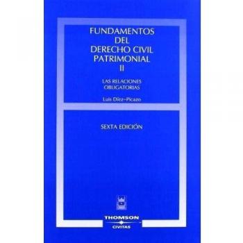 Fundamentos del Derecho Civil Patrimonial. Volumen II - Las relaciones obligatorias