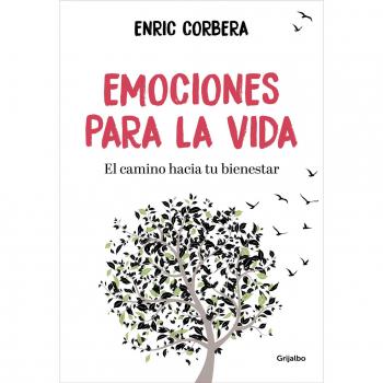 Emociones para la vida: El camino hacia tu bienestar - CORBERA, ENRIC