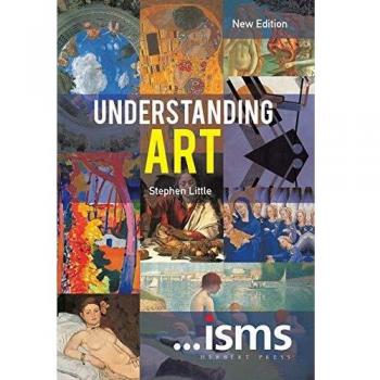 Isms: Understanding Art - Nueva Edición, libro de arte que explora diferentes movimientos artísticos, con ilustraciones a color, análisis crítico, y un enfoque accesible para estudiantes y amantes del arte