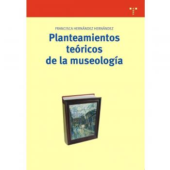 Planteamientos teóricos de la museología