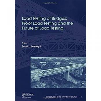 Load Testing of Bridges: Proof Load Testing and the Future of Load Testing: Volume 2