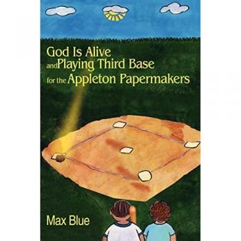 Dios está Vivo y Juega Tercera Base para los Papermakers de Appleton - Edición en Rústica