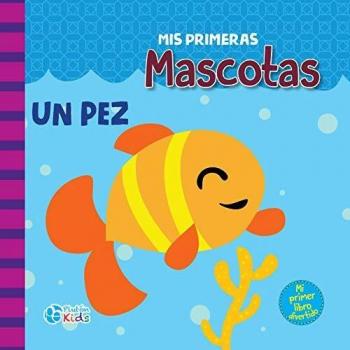 Mis Primeras Mascotas: MI PRIMER LIBRO DE TELA: 1