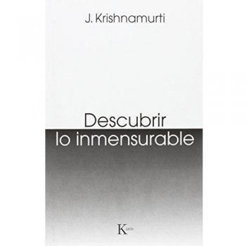 Descubrir lo inmensurable - Jiddu Krishnamurti