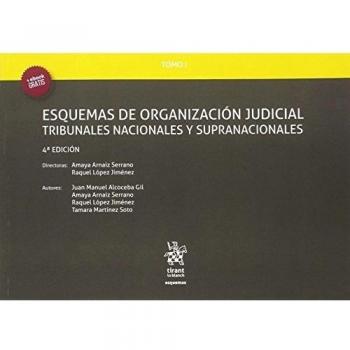 Tomo I Esquemas de Organización Judicial Tribunales Nacionales y Supranacionales 4ª Edición 2016