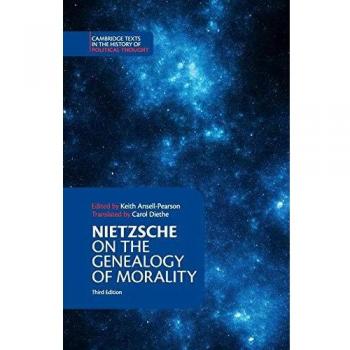 Nietzsche: On the Genealogy of Morality and Other Writings