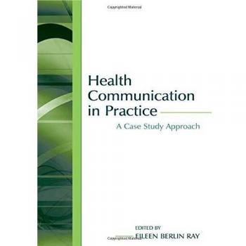 Health Communication in Practice: A Case Study Approach