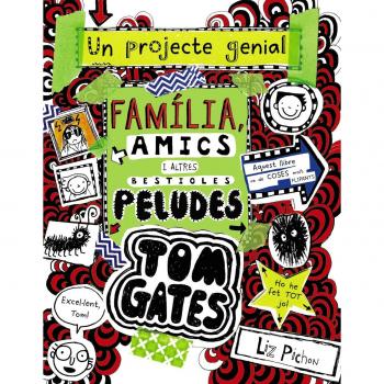 Tom Gates: Família, amics i altres bestioles peludes - PICHON, LIZ