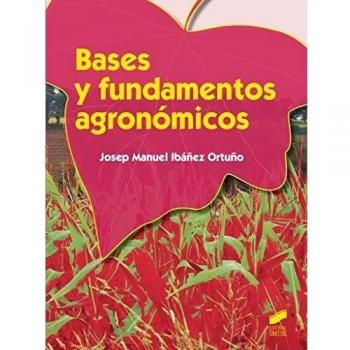 Bases y fundamentos agronómicos: 5 - Josep Manuel Ibáñez Ortuño