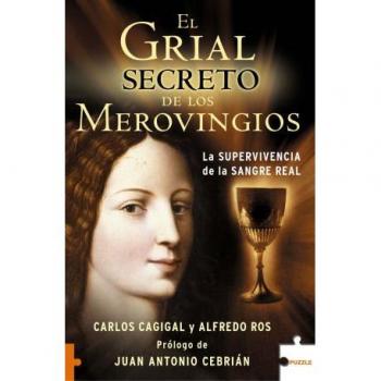 El grial secreto de los merovingios: La supervivencia de la sangre real