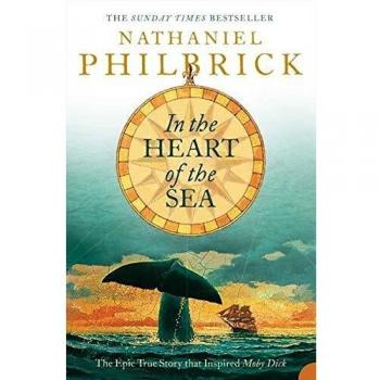 In the Heart of the Sea: The Epic True Story that Inspired ‘Moby Dick’