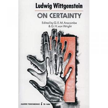 Ludwig Wittgenstein: On Certainty - Philosophical Inquiry into Knowledge and Doubt