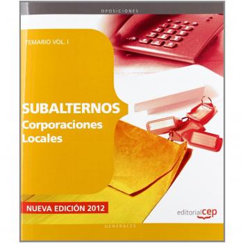 Subalternos de Corporaciones Locales. Temario Vol. I.: 1
