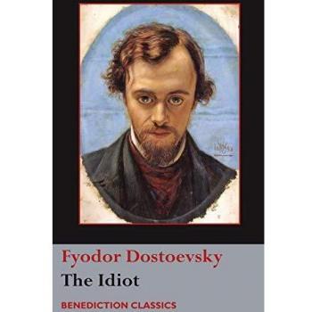 The Idiot - Classic Novel by Fyodor Dostoevsky, Translated Edition