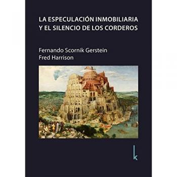 LA ESPECULACIÓN INMOBILIARIA Y EL SILENCIO DE LOS CORDEROS