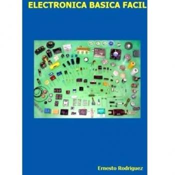 Electronica Basica Facil: Electronica Facil de Aprender