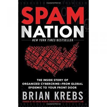 Spam Nation: The Inside Story of Organized Cybercrime-From Global Epidemic to Your Front Door