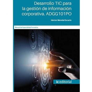 Desarrollo TIC para la gestión de información corporativa. ADGG101PO