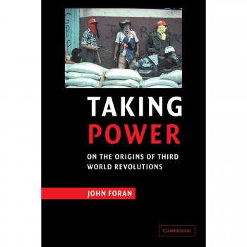 Taking Power: The Origins of Third World Revolutions - Paperback Edition