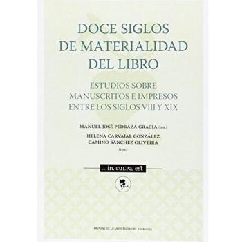 Doce siglos de materialidad del libro. Estudios sobre manuscritos impresos entre: 4