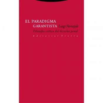 El paradigma garantista: Filosofía crítica del derecho penal