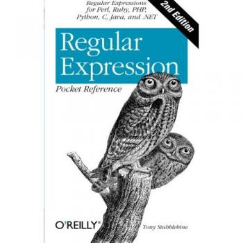 Regular Expression Pocket Reference: Regular Expressions for Perl, Ruby, PHP, Python, C, Java and .NET