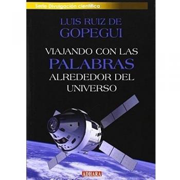 Viajando con las palabras alrededor del universo - Ruiz De Gopegui Luis