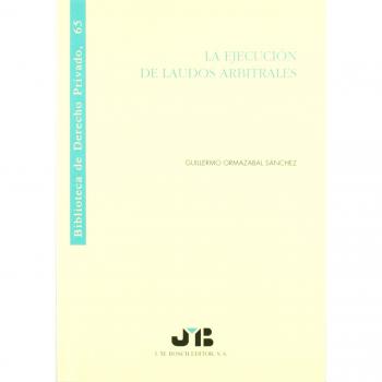 La ejecución de laudos arbitrales.