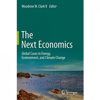 The Next Economics: Global Cases in Energy, Environment, and Climate Change