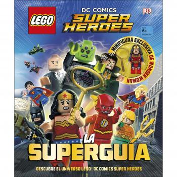 LEGO® DC Comics. Super Héroes la Superguía - Varios Autores