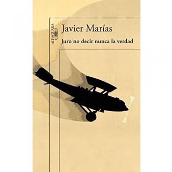 Juro no decir nunca la verdad - Javier Marías
