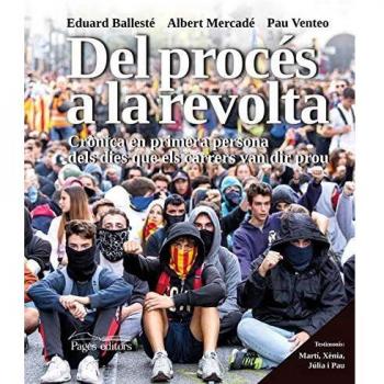 Del procés a la revolta. Crònica en primera persona dels dies que els carrers van dir prou: 85