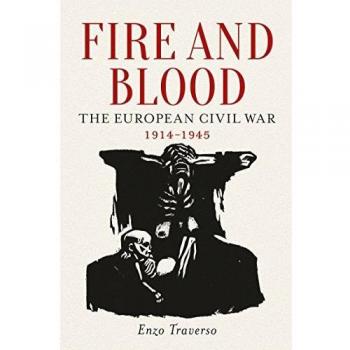 Fuego y Sangre: Historia de Enzo Traverso sobre Conflictos y Pasiones