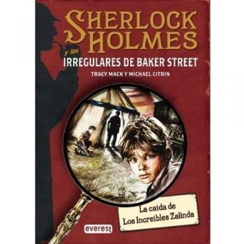 SHERLOCK HOLMES y los irregulares de Baker Street. La caída de Los Increíbles Zalinda