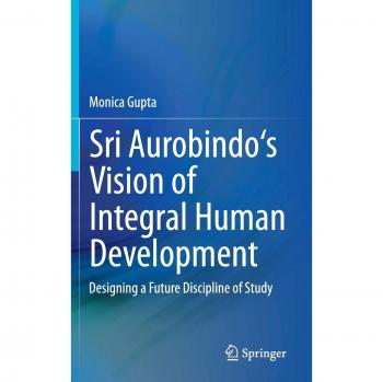 Integral Human Development Guide: Sri Aurobindo's Vision for Holistic Growth