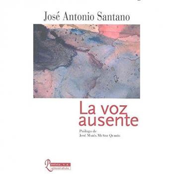 La voz ausente - Santano Serrano, José Antonio