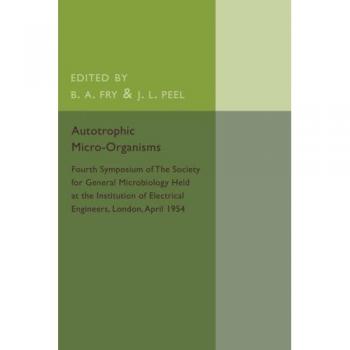 Simposio sobre Microorganismos Autótrofos: Cuarta Reunión de la Sociedad de Microbiología General, Institución de Ingenieros Eléctricos, Londres, Abril 1954