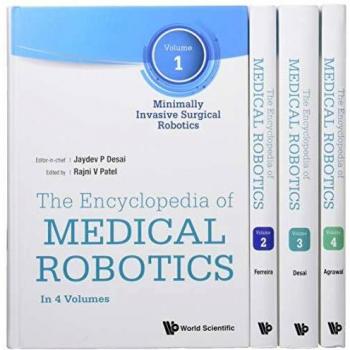 Encyclopedia Of Medical Robotics, The