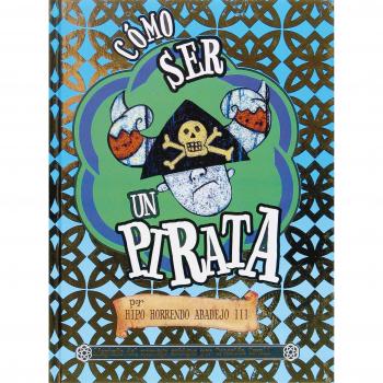 Cómo ser un pirata: por Hipo Horrendo Abadejo III - Cressida Cowell