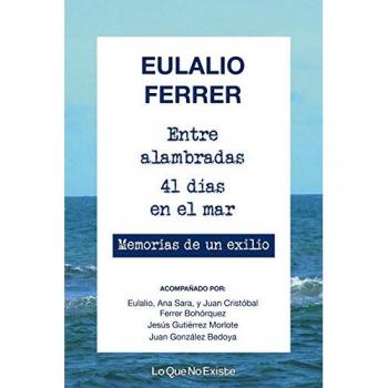Entre alambradas. 41 días en el mar: Memorias de un exilio