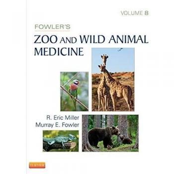 Fowler's Zoo and Wild Animal Medicine, Volume 8, 1e