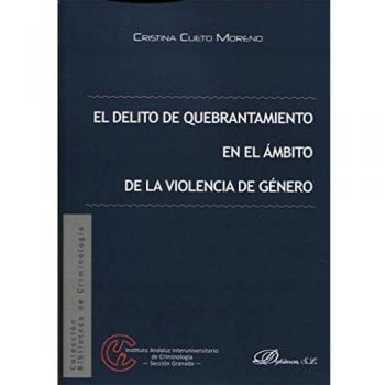 El delito de quebrantamiento en el ámbito de la violencia de género