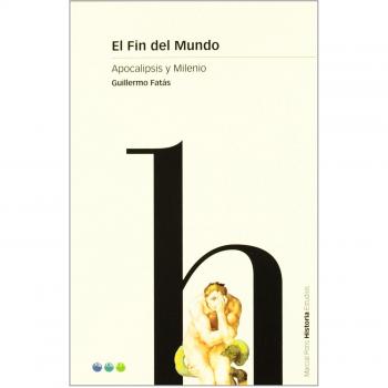 FIN DEL MUNDO, EL: Apocalipsis y Milenio: 13